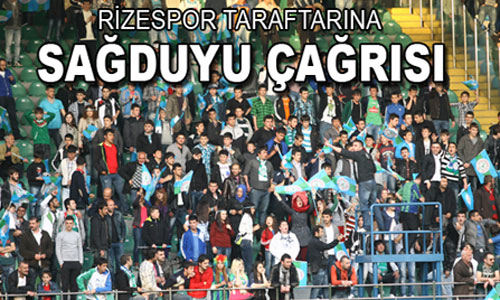 Rizespor Taraftarına Sağduyu Çağrısı