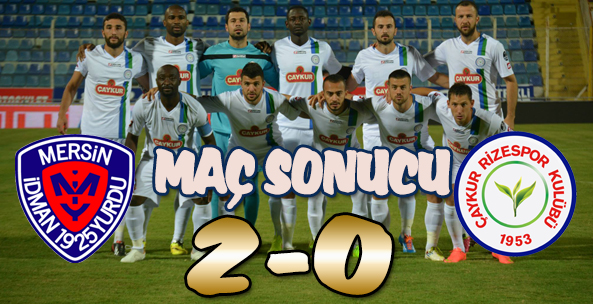 MERSİN İ. YURDU 2-0 ÇAYKUR RİZESPOR