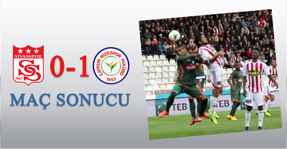 SİVASSPOR 0-1 ÇAYKUR RİZESPOR