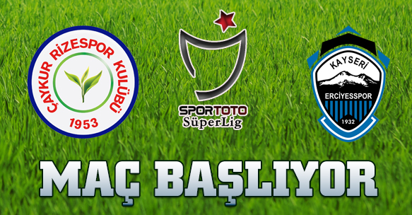 MAÇ BAŞLIYOR