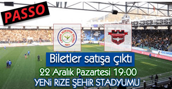 ÇAYKUR RİZESPOR A.Ş. - GAZİANTEPSPOR MAÇI BİLETLERİ SATIŞA ÇIKTI