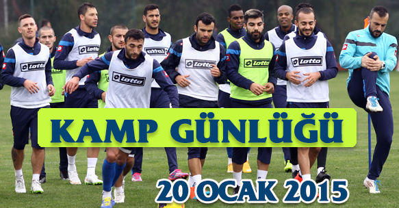 KAMP GÜNLÜĞÜ 20 OCAK 2015 SALI