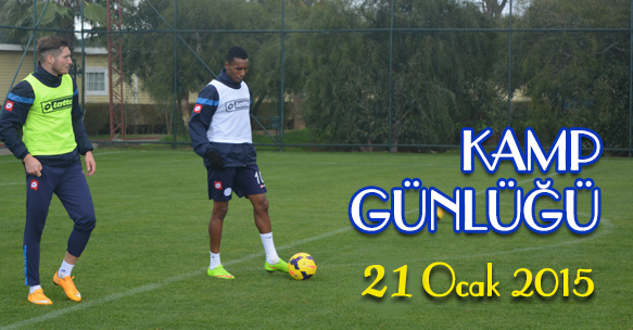 KAMP GÜNLÜĞÜ 21 OCAK 2015 ÇARŞAMBA