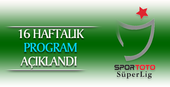 Süper Lig'de 2. devre fikstürünün 16 haftalık programı açıklandı