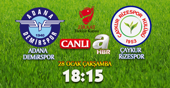 ADANA DEMİRSPOR - ÇAYKUR RİZESPOR MAÇI A HABER'DE