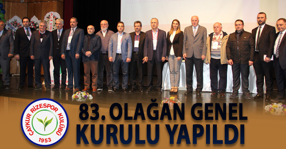 Çaykur Rize Gençlik ve Spor Kulübü Derneği'nin 83. olağan genel kurulu yapıldı