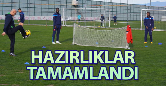 ESKİŞEHİRSPOR MAÇI HAZIRLIKLARI TAMAMLANDI