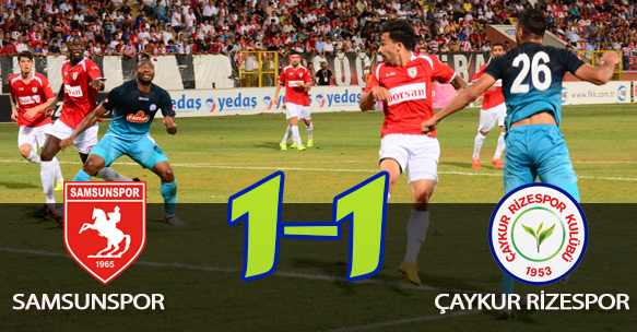 HAZIRLIK MAÇI SONUCU SAMSUNSPOR 1-1 ÇAYKUR RİZESPOR