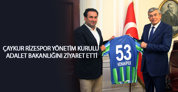 Çaykur Rizespor Yönetim Kurulu Adalet Bakanlığını ziyaret etti