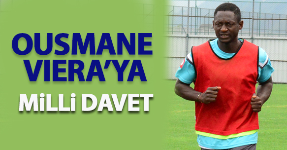 OUSMANE VIERA'YA MİLLİ DAVET