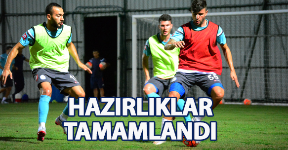 FENERBAHÇE HAZIRLIKLARI TAMAMLANDI