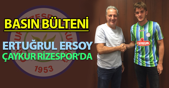 BASIN BÜLTENİ 30 AĞUSTOS 2015 PAZAR (ERTUĞRUL ERSOY ÇAYKUR RİZESPOR'DA)