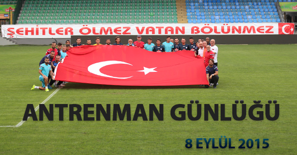 ANTRENMAN GÜNLÜĞÜ 8 EYLÜL 2015 SALI