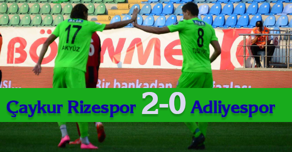 ÇAYKUR RİZESPOR 2-0 ADLİYESPOR