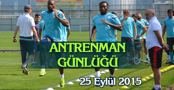 ANTRENMAN GÜNLÜĞÜ 25 EYLÜL 2015 CUMA