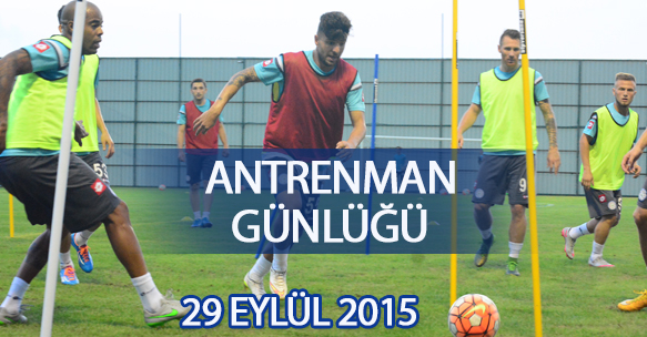 ANTRENMAN GÜNLÜĞÜ 29 EYLÜL 2015 SALI