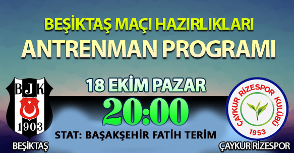 BEŞİKTAŞ MAÇI HAZIRLIKLARI ANTRENMAN PROGRAMI