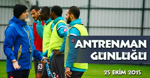 ANTRENMAN GÜNLÜĞÜ 25 EKİM 2015 PAZAR