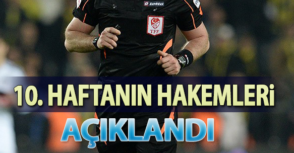 10. HAFTANIN HAKEMLERİ AÇIKLANDI