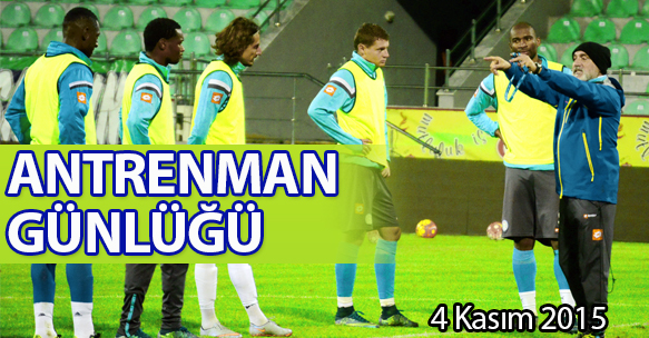 ANTRENMAN GÜNLÜĞÜ 4 KASIM 2015 ÇARŞAMBA