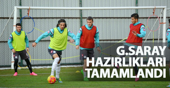 GALATASARAY MAÇI HAZIRLIKLARI TAMAMLANDI