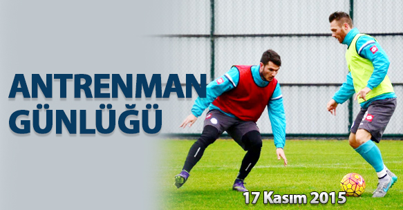 ANTRENMAN GÜNLÜĞÜ 17 KASIM 2015 SALI