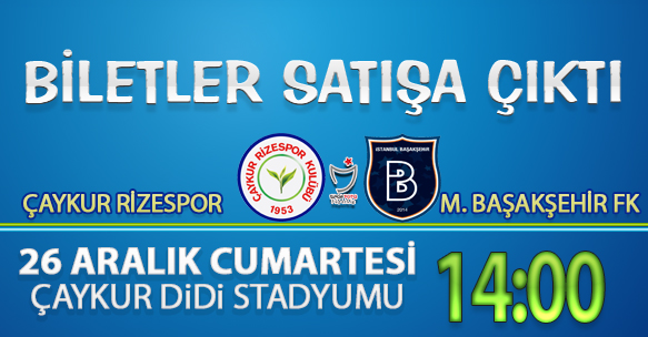 M.BAŞAKŞEHİR MAÇI BİLETLERİ SATIŞA ÇIKTI