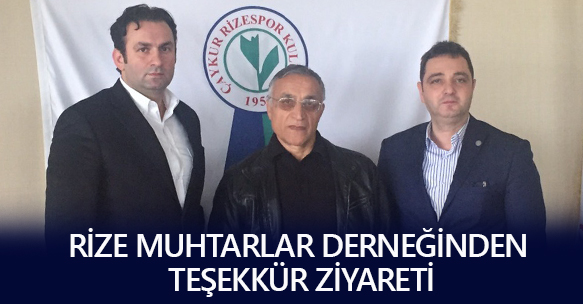 Rize Muhtarlar Derneğinden Teşekkür Ziyareti