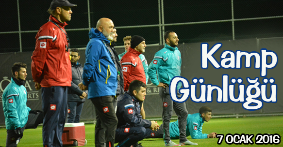 ANTALYA BELEK KAMP GÜNLÜĞÜ 7 OCAK 2016 PERŞEMBE