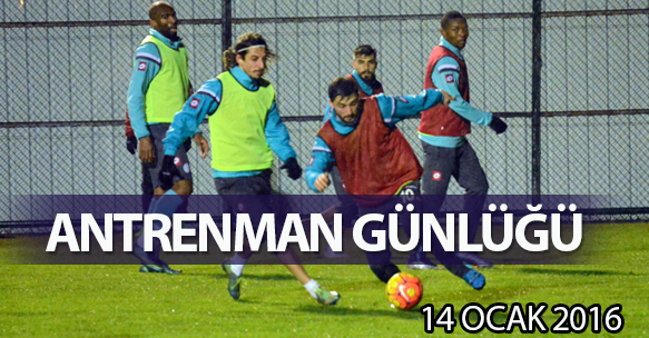 ANTRENMAN GÜNLÜĞÜ 14 OCAK 2015 PERŞEMBE