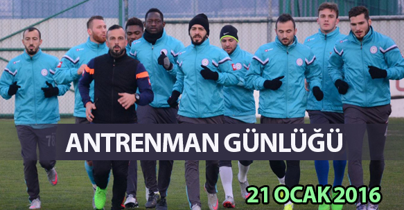 ANTRENMAN GÜNLÜĞÜ 21 OCAK 2016 PERŞEMBE