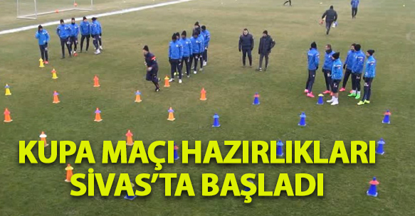 KUPA MAÇI HAZIRLIKLARI BAŞLADI