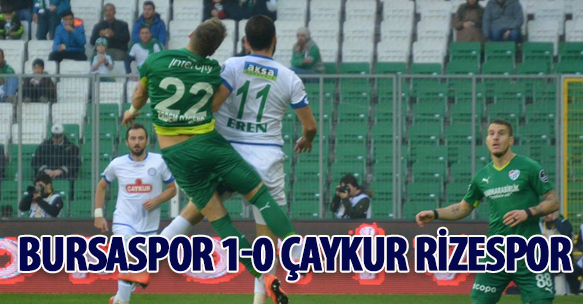 Bursaspor 1-0 Çaykur Rizespor