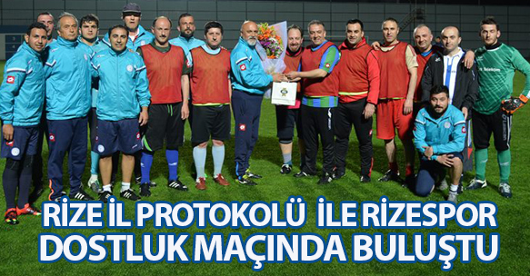 Rize il protokolü Rizespor dostluk maçında buluştu