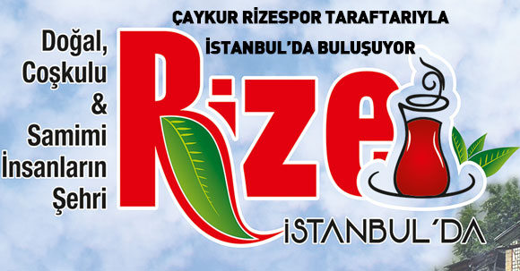 ÇAYKUR RİZESPOR TARAFTARIYLA İSTANBUL'DA BULUŞUYOR