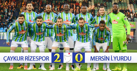 ÇAYKUR RİZESPOR 2-0 MERSİN İ.YURDU