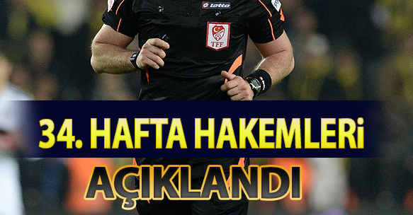 34. HAFTA HAKEMLERİ AÇIKLANDI