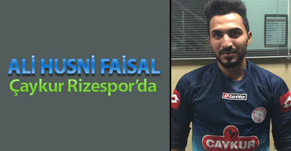 ÇAYKUR RİZESPOR BASIN BÜLTENİ (08-06-2016) Ali Husni Faisal Transferi