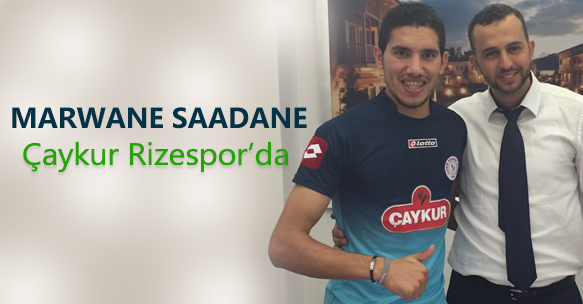 ÇAYKUR RİZESPOR BASIN BÜLTENİ (28-06-2016) Marwane Saadane Transferi