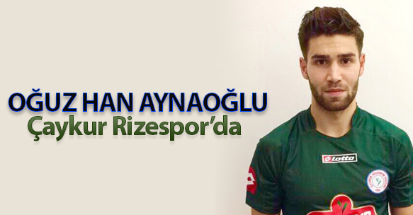 ÇAYKUR RİZESPOR BASIN BÜLTENİ (29-06-2016) Oguz Han Aynaoglu Transferi