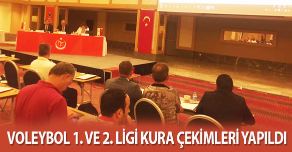 VOLEYBOL 1. VE 2. LİGİ KURA ÇEKİMLERİ YAPILDI