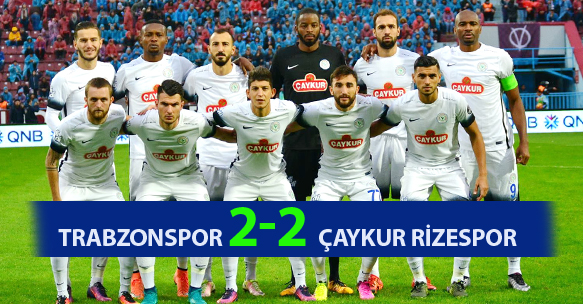 TRABZONSPOR 2-2 ÇAYKUR RİZESPOR