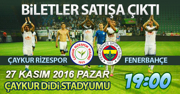 ÇAYKUR RİZESPOR - FENERBAHÇE MAÇI BİLETLERİ SATIŞA ÇIKTI