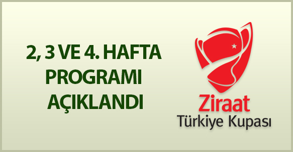 2, 3 ve 4. hafta programı açıklandı