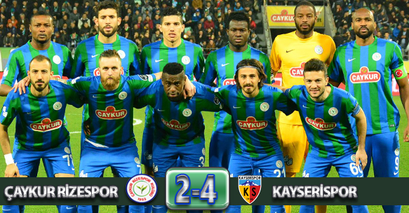 ÇAYKUR RİZESPOR 2-4 KAYSERİSPOR