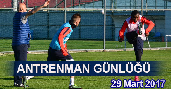 ANTRENMAN GÜNLÜĞÜ 27 MART 2017 ÇARŞAMBA