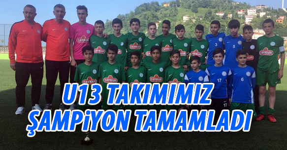 U13 TAKIMIMIZ ŞAMPİYON TAMAMLADI