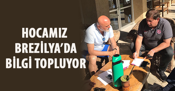 HOCAMIZ BREZİLYA'DA BİLGİ TOPLUYOR