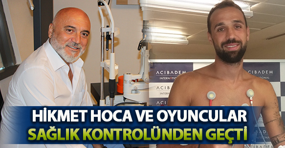 HİKMET HOCA VE OYUNCULAR SAĞLIK KONTROLÜNDEN GEÇTİ