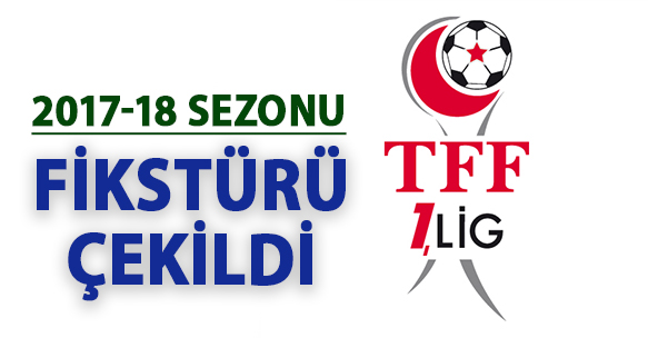 2017-18 TFF 1.LİG SEZONU FİKSTÜR ÇEKİMİ YAPILDI